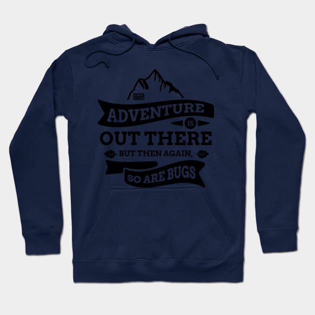 Black Funny Adventure Out There Bugs Travel Wanderer Hoodie by porcodiseno